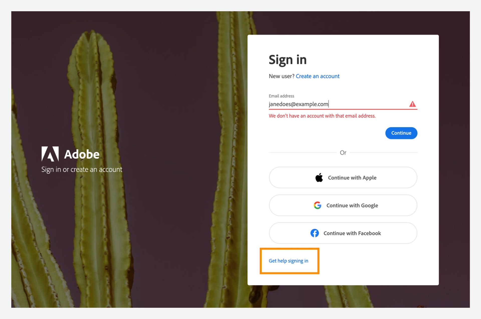 Select Get help signing in option to find your Adobe account.