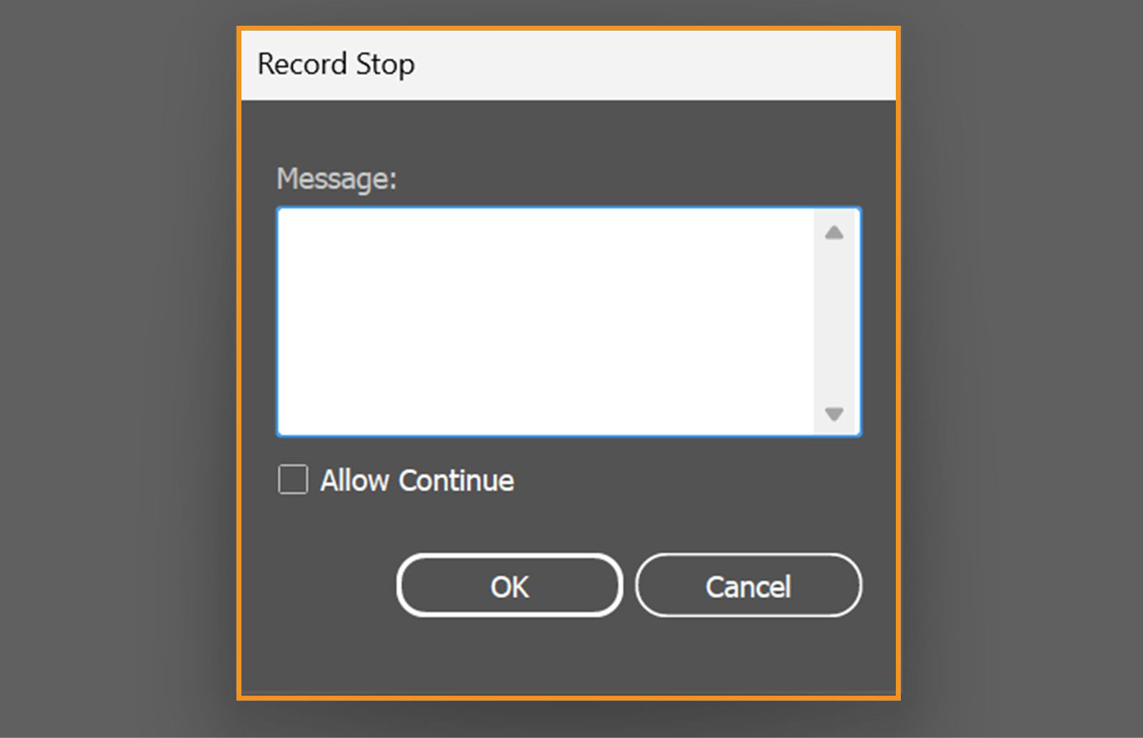 The Record Stop dialog box displays a text box for adding a message and a checkbox for Allow Continue to let the action proceed without stopping.