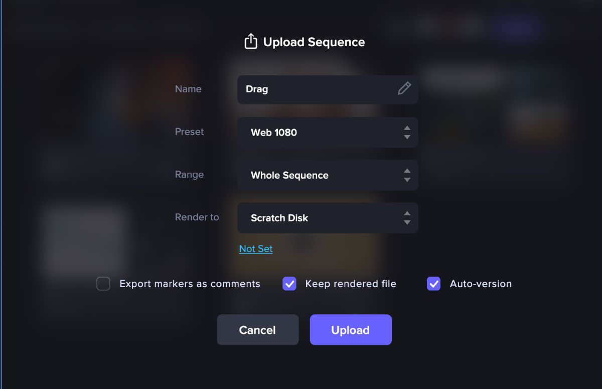 The Upload Sequence dialog box that has four fields that needs to be filled – Name, Preset, Range,Render to.