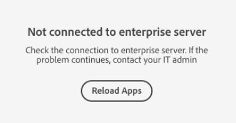 The error screen displays the connectivity issue with the error message : Not connected to enterprise server.