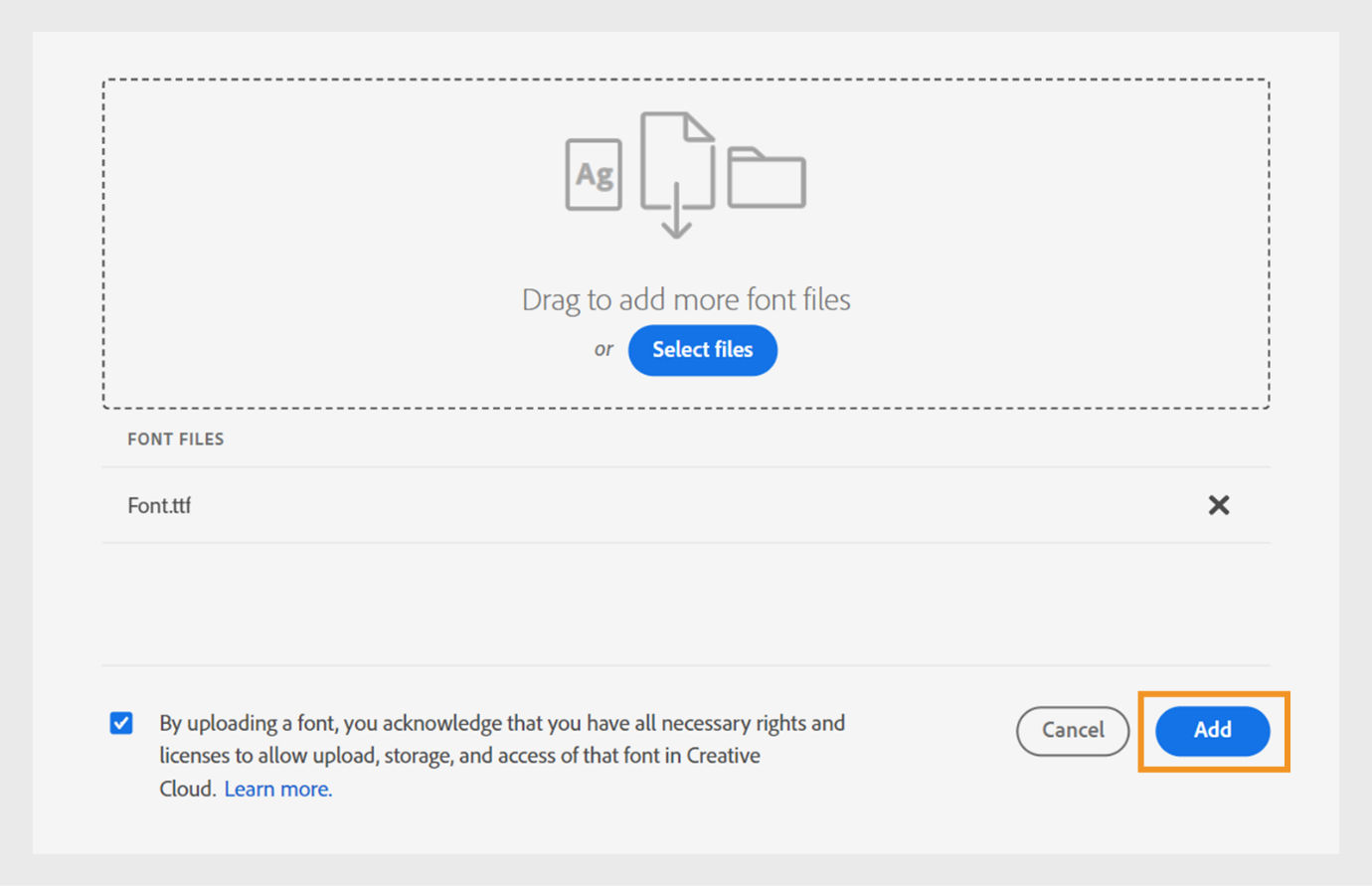 To upload fonts, drag and drop the files or select from your desktop. Select the checkbox icon and then select Add.
