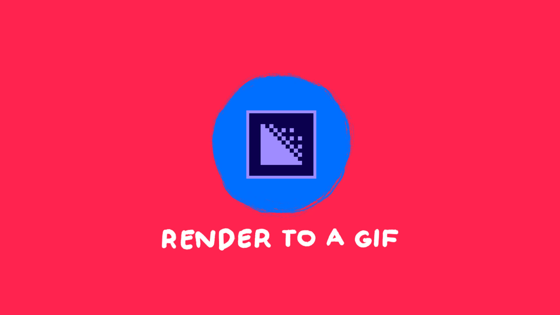  “RENDER TO A GIF” is displayed on magenta background. 