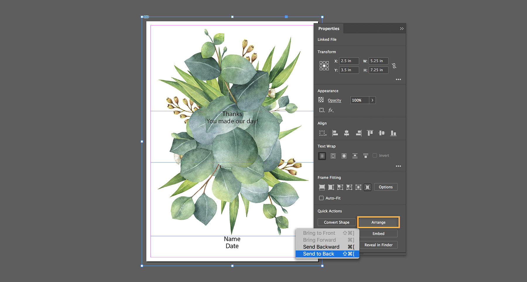 Artwork and text may be sent backward or forward on the artboard in the Quick Actions > Arrange menu.