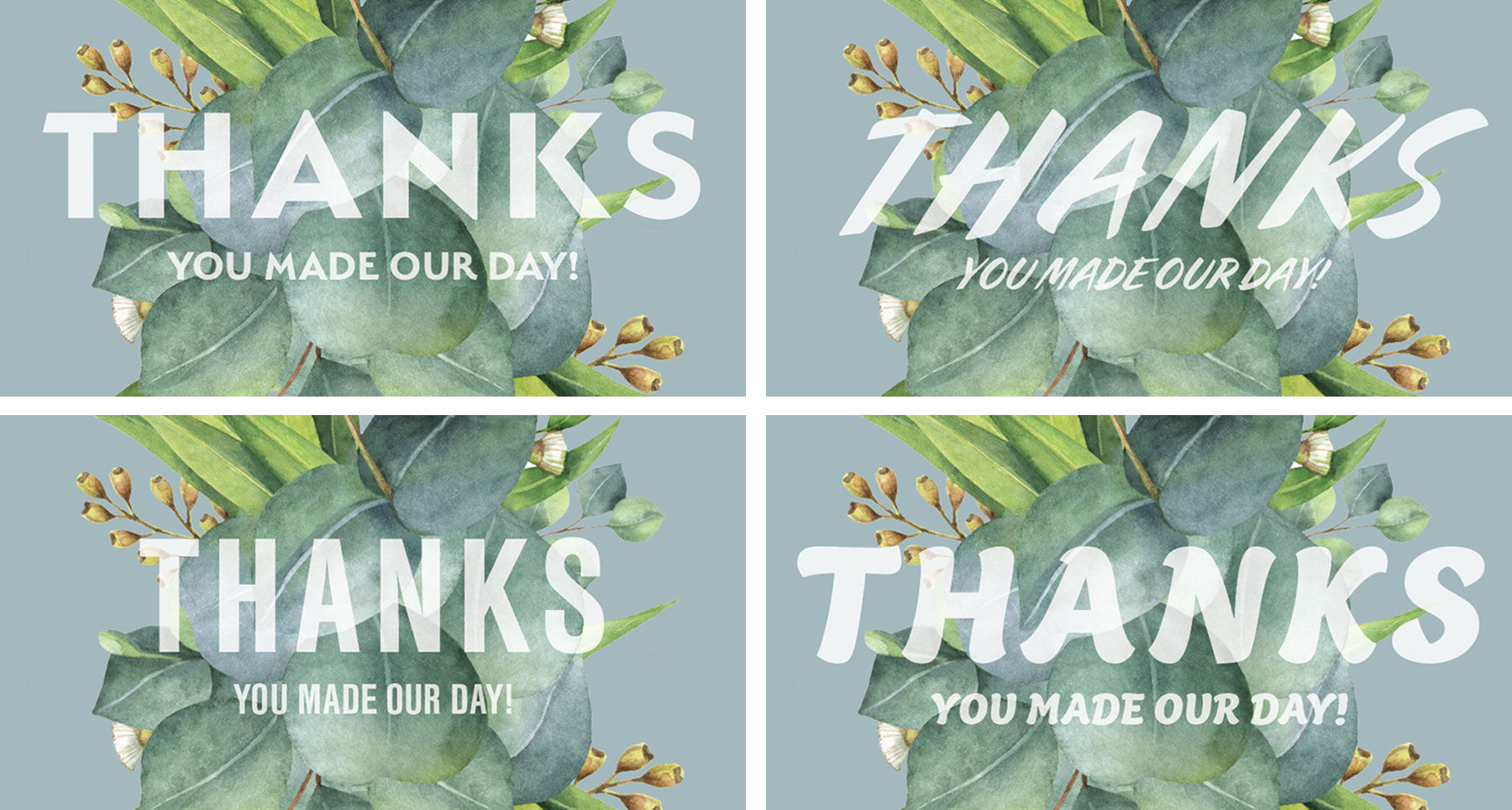“Thanks You made our day!” appears over the greenery in various font styles and sizes.