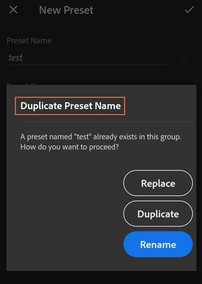 On creating a preset with a name that already exists, choose to Replace, Duplicate, or Rename the preset