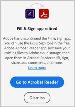 Adobe Fill & Sign アプリの廃止ダイアログには、「Acrobat Reader に移動」ボタンが表示されます。