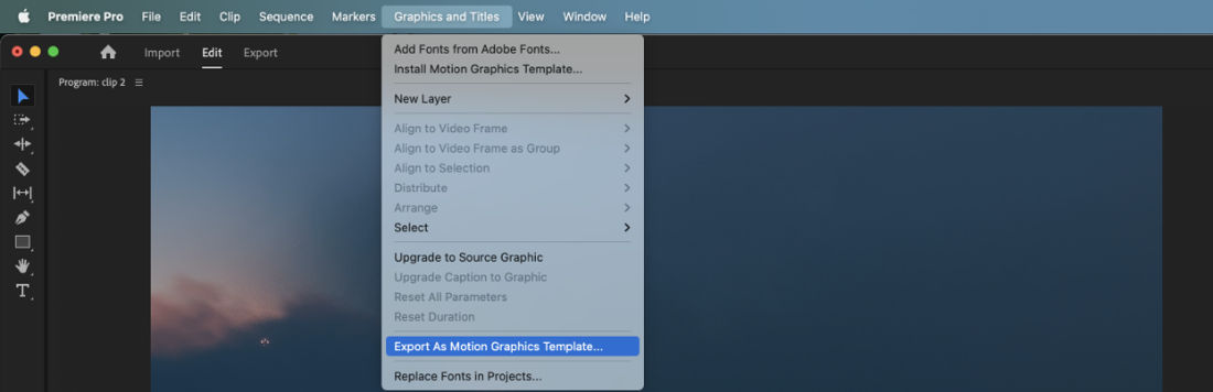 A screenshot that has the Export As Motion Graphics Template option selected under the Graphics and Titles menu to export the graphic clips as a Motion Graphic template.