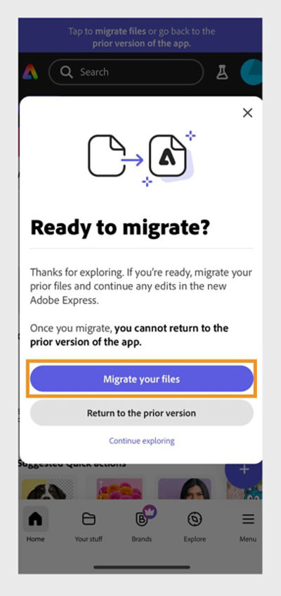 Migrate your files window is open in the Adobe Express mobiel app which gives you the option to either migrate all your files to the new version or return to the prior version of teh app.