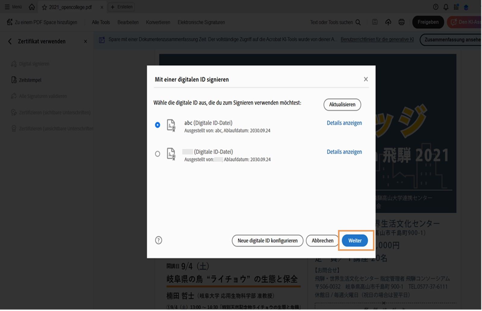 Ein Dialogfeld in Acrobat, das verfügbare digitale IDs zum Signieren anzeigt. Eine digitale ID ist ausgewählt und die Schaltfläche „Weiter&quot; ist hervorgehoben.
