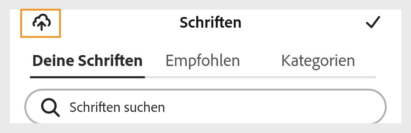 Das Bedienfeld Schriftarten von Adobe Express mit den Registerkarten Ihre Schriftarten, Empfohlen und Kategorien sowie einer Suchleiste mit der Aufschrift „Schriftarten suchen“ und einem orangefarbenen Symbol zum Hochladen.