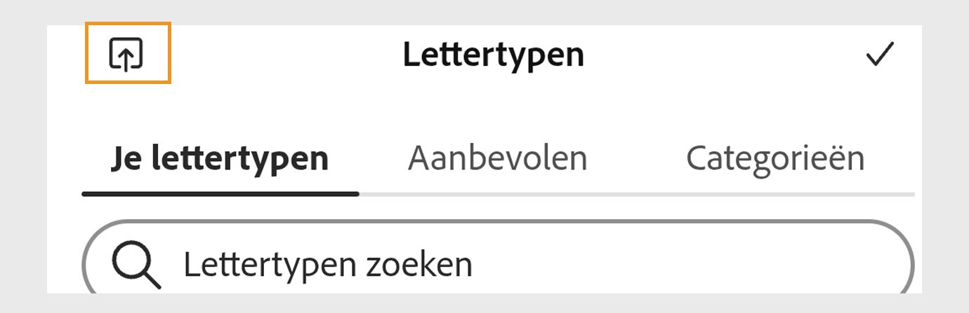 Het Adobe Express Fonts-deelvenster toont tabbladen voor Uw lettertypen, Aanbevolen en Categorieën, met een zoekbalk met het label Lettertypen zoeken en een uploadpictogram dat oranje is gemarkeerd.