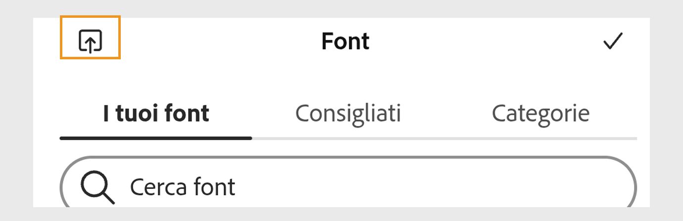 Pannello Font di Adobe Express che mostra le schede per I vostri font, Consigliati e Categorie, con una barra di ricerca etichettata "Cerca font" e un'icona di caricamento evidenziata in arancione.