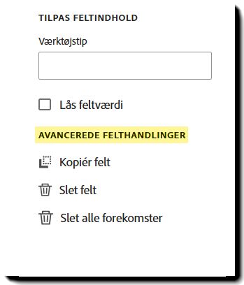 Sektionen Avancerede felthandlinger i feltegenskaberne.