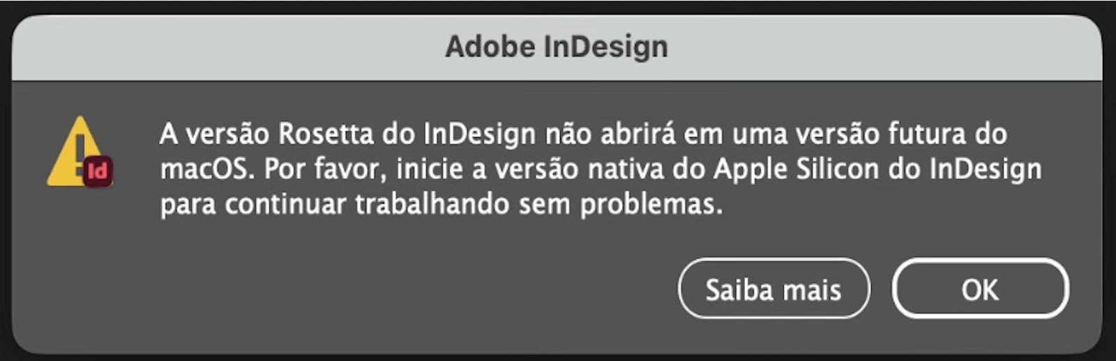 Uma caixa de diálogo de alerta informando usuários sobre a descontinuação da versão Rosetta e solicitando que migrem para a versão nativa Apple Silicon do InDesign.