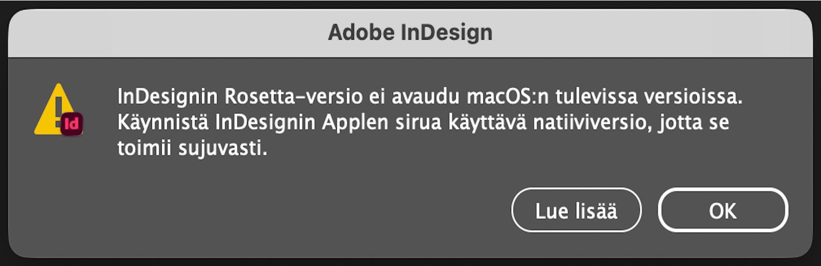 Varoitusvalintaikkuna, joka ilmoittaa käyttäjille Rosetta-version lakkauttamisesta ja kehottaa siirtymään InDesignin Applen sirulle optimoituun versioon.