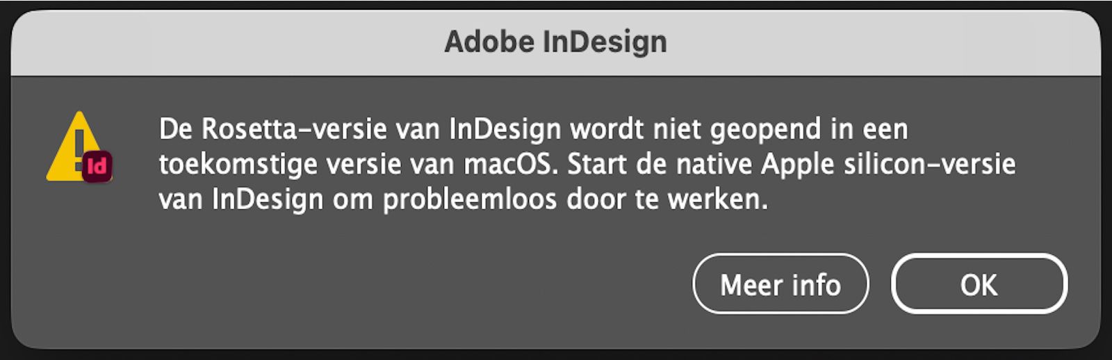 Een meldingsvenster dat gebruikers informeert over het stopzetten van de Rosetta-versie en hen vraagt over te stappen naar de Apple Silicon-native versie van InDesign.
