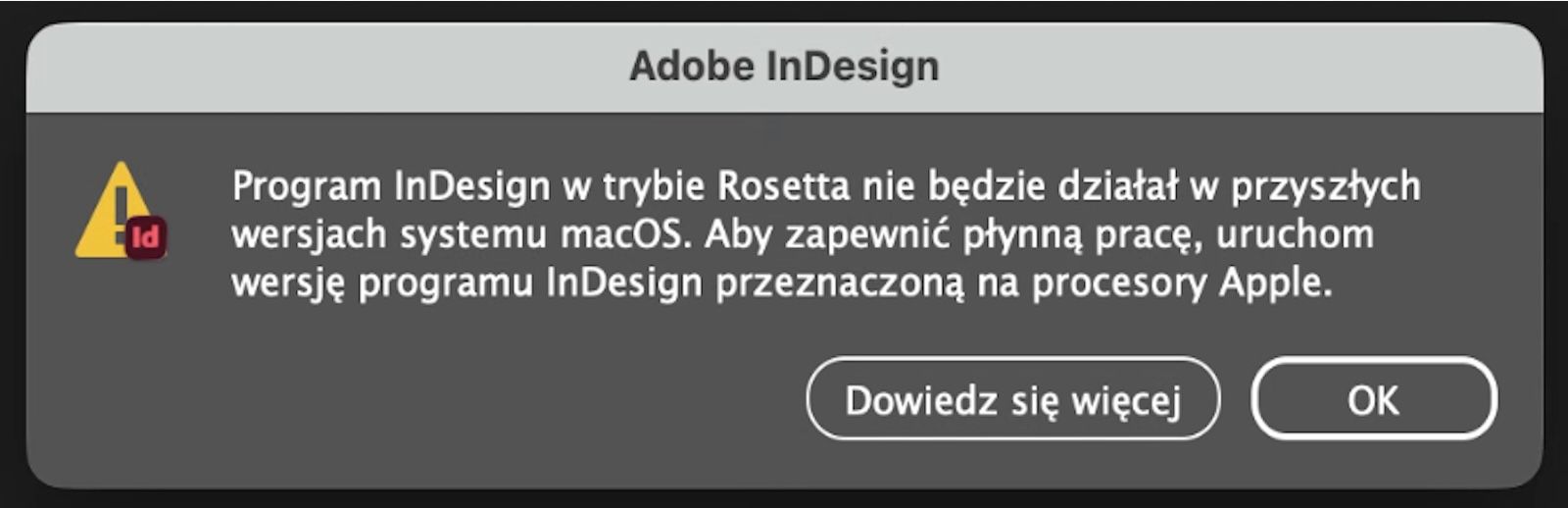 Okno dialogowe alertu informujące użytkowników o zaprzestaniu obsługi wersji Rosetta i zachęcające ich do przejścia na natywną wersję Apple Silicon programu InDesign.