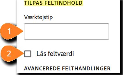 Panelet &quot;Tilpas felt&quot; med afsnittet &quot;Tilpas feltindhold&quot; fremhævet
