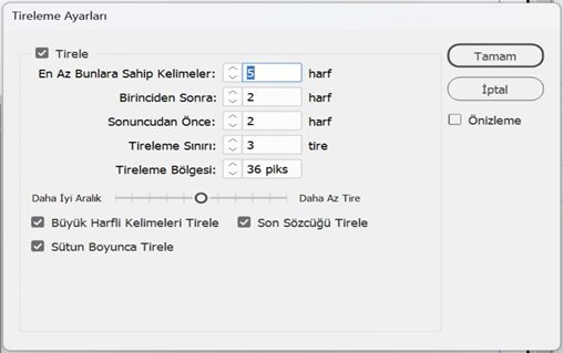 Minimum harfler, tireleme sınırı, tireleme bölgesi ve onay kutuları seçeneklerini içeren Tireleme Ayarları iletişim kutusu.