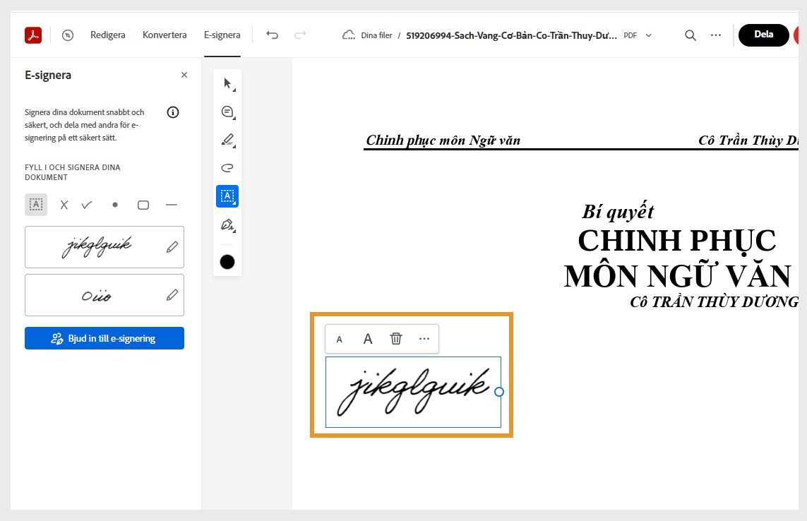 När du drar en signatur eller initialer och placerar den i önskad position visas den med en hovringsmeny. Du kan använda menyverktygen för att ändra storlek eller ta bort den.