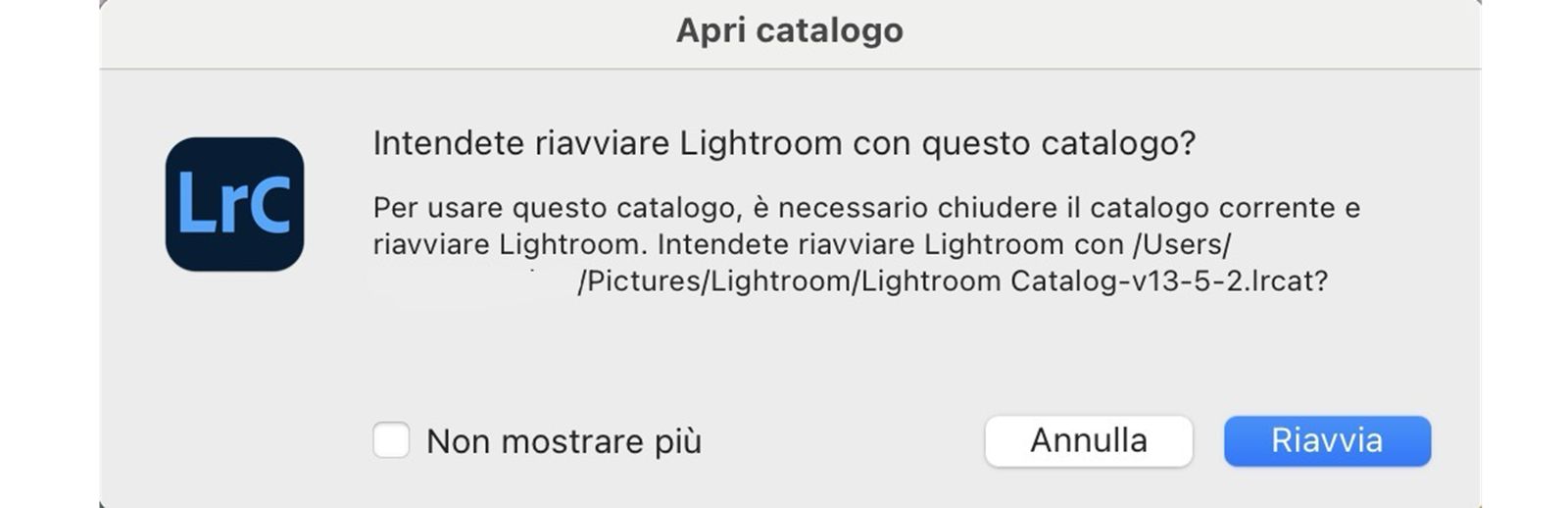 Fate clic su Riavvia nella finestra di dialogo Apri catalogo.