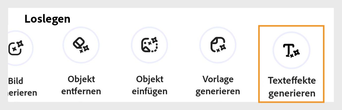 Die Optionen unter Erste Schritte zeigen Bild generieren, Objekt entfernen, Objekt einfügen, Vorlage generieren und Texteffekte generieren, wobei Texteffekte generieren hervorgehoben ist.