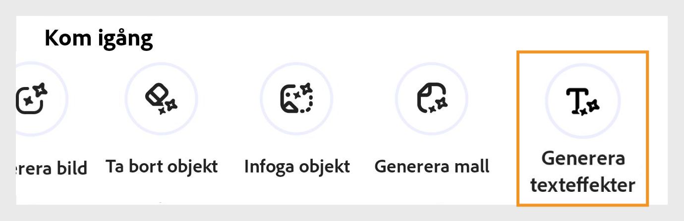Alternativ under Kom igång som visar Generera bild, Ta bort objekt, Infoga objekt, Generera mall och Generera texteffekter med Generera texteffekter markerat.
