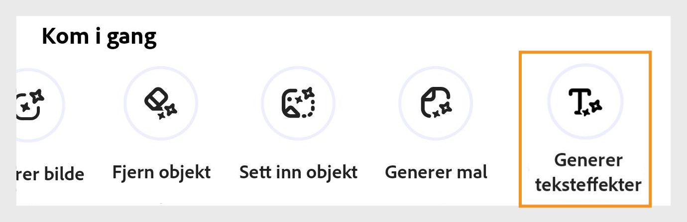 Alternativer under Kom i gang som viser Generer bilde, Fjern objekt, Sett inn objekt, Generer mal og Generer teksteffekter med Generer teksteffekter uthevet.