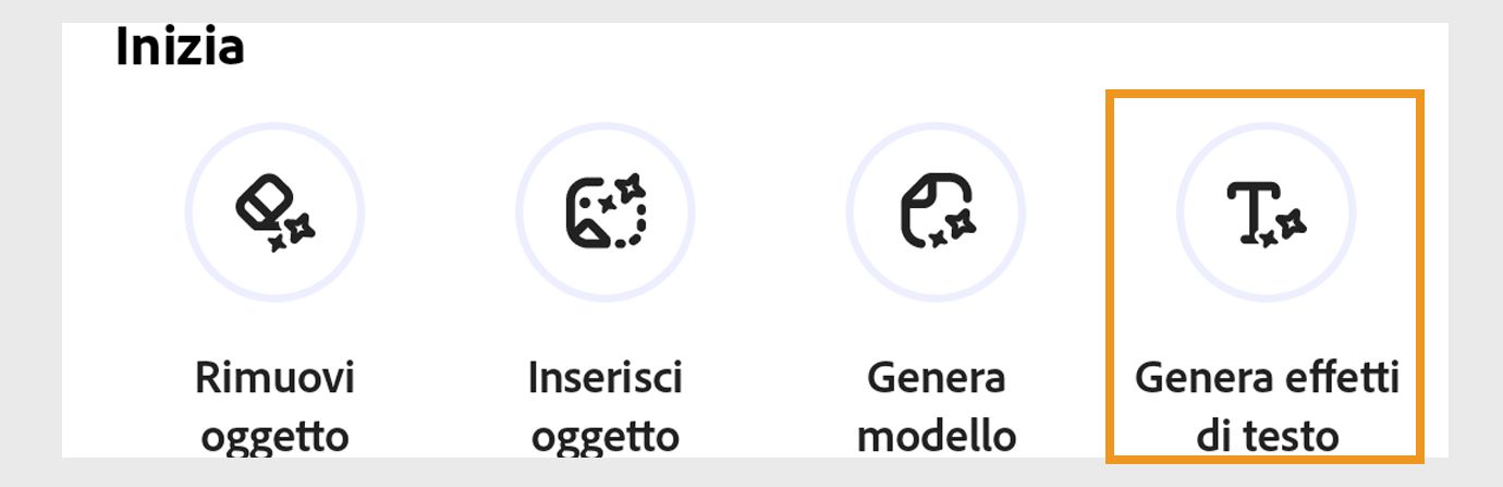 Opzioni nella sezione Introduzione che mostrano Genera immagine, Rimuovi oggetto, Inserisci oggetto, Genera modello e Genera effetti di testo con Genera effetti di testo evidenziato.