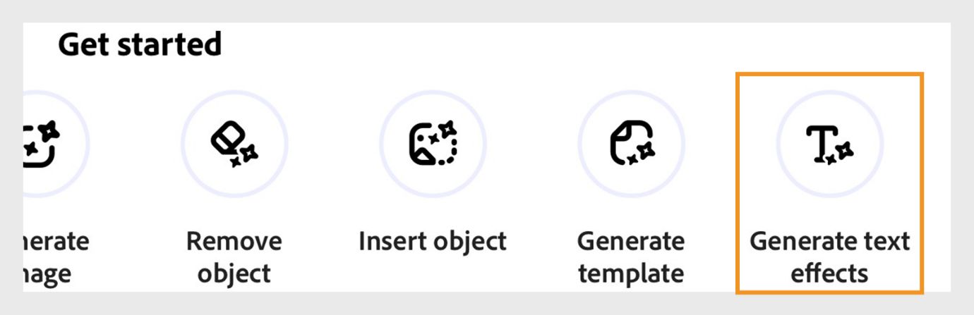 Indstillinger under Kom godt i gang viser Generér billede, Fjern objekt, Indsæt objekt, Generér skabelon og Generér teksteffekter med Generér teksteffekter fremhævet.