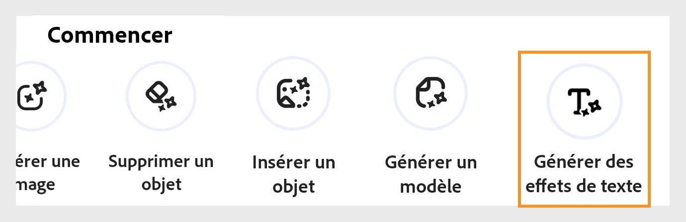 Options sous Commencer affichant Générer une image, Supprimer un objet, Insérer un objet, Générer un modèle, et Générer des effets de texte, avec Générer des effets de texte mis en évidence.