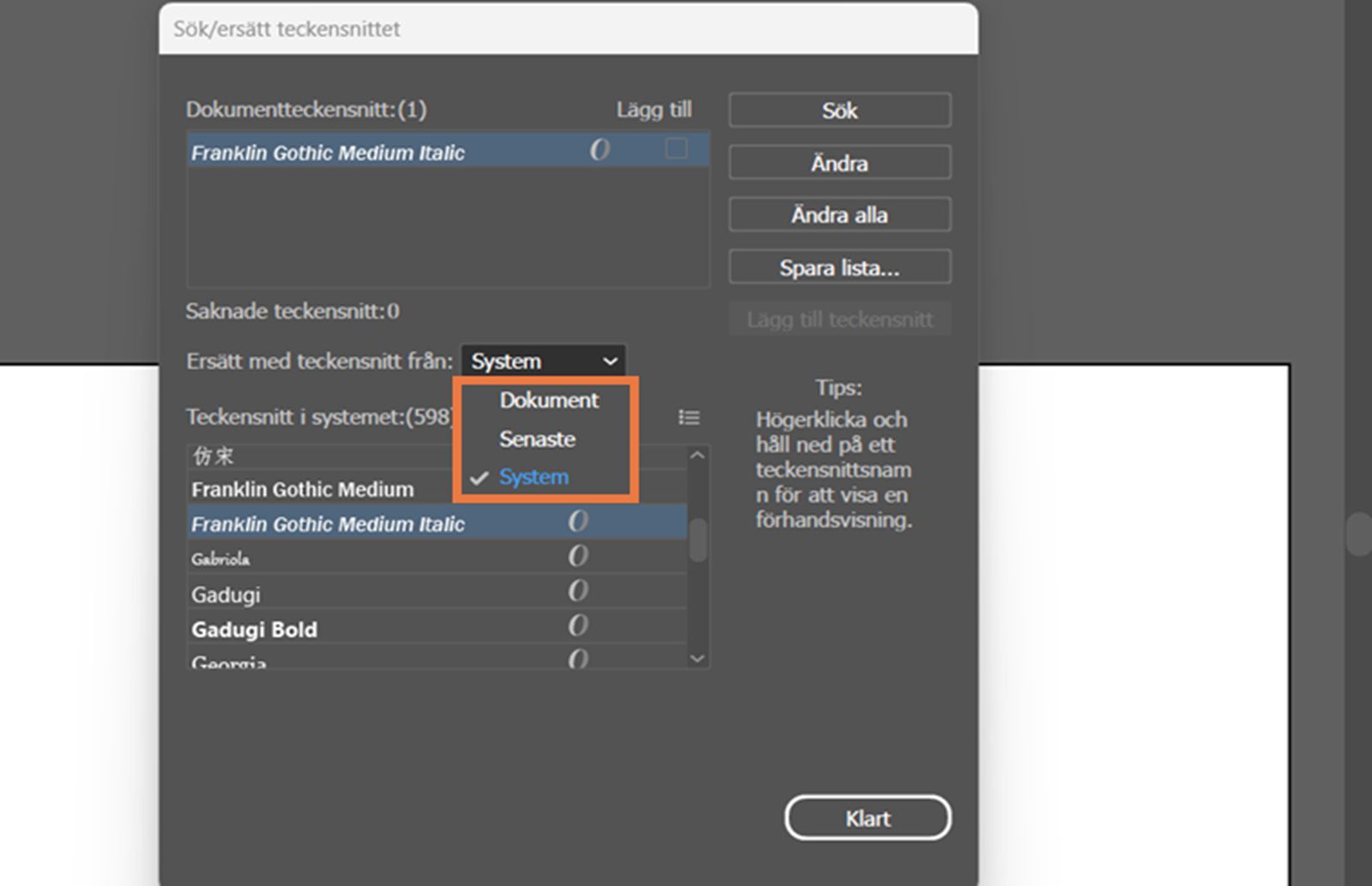 Dialogrutan Sök/Ersätt font med rullgardinsmenyn Ersätt med font från markerad.