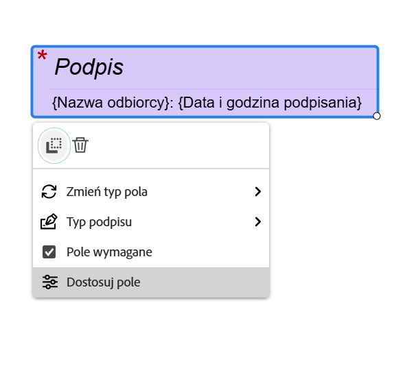 Pole Podpisu elektronicznego z odsłoniętym menu po kliknięciu lewym przyciskiem myszy i podświetlonym „Dostosuj pole”.