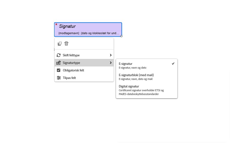 Visning af e-signaturfeltet med feltmenuen med venstre klik og signaturtypen eksponeret. rullemenu udvidet.