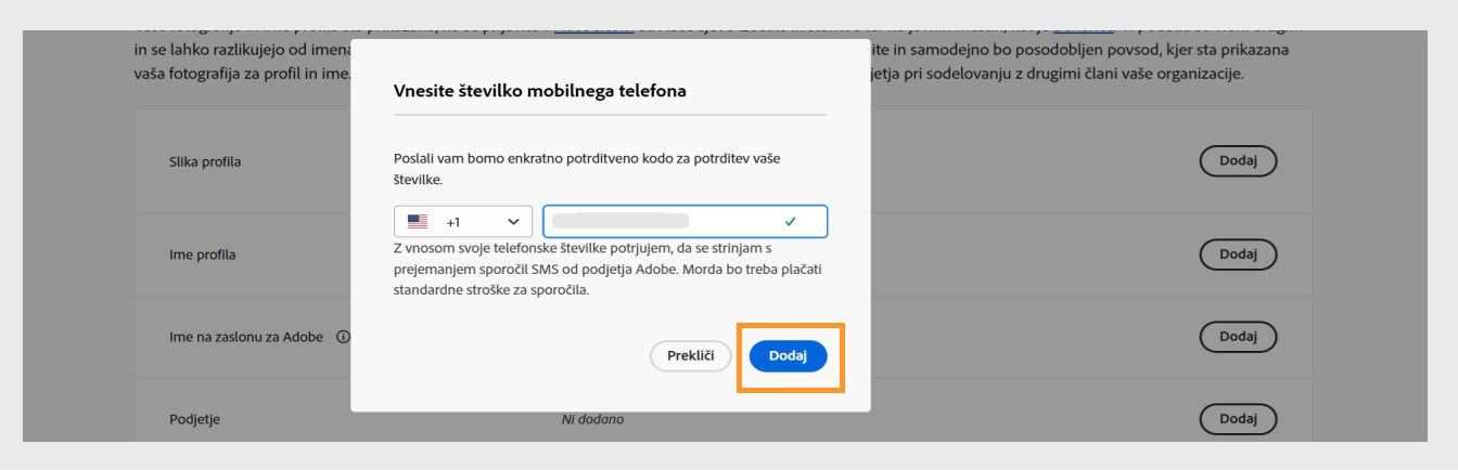 Gumb Dodaj, ki je na voljo v spodnjem desnem delu pogovornega okna Vnesite svojo telefonsko številko, vam omogoča nadaljevanje po dodajanju telefonske številke. 