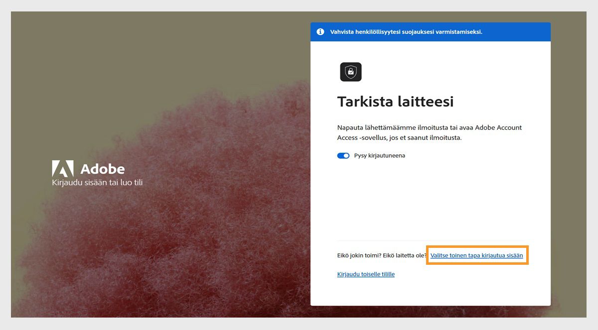 Adoben kirjautumissivun Tarkista laitteesi -ikkuna, jonka Valitse toinen tapa kirjautua sisään -vaihtoehto näkyy korostettuna.