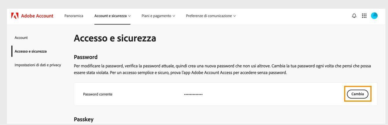 Il pulsante Cambia, situato sul lato destro dello schermo nella sezione Password, consente di aggiornare la password Adobe.