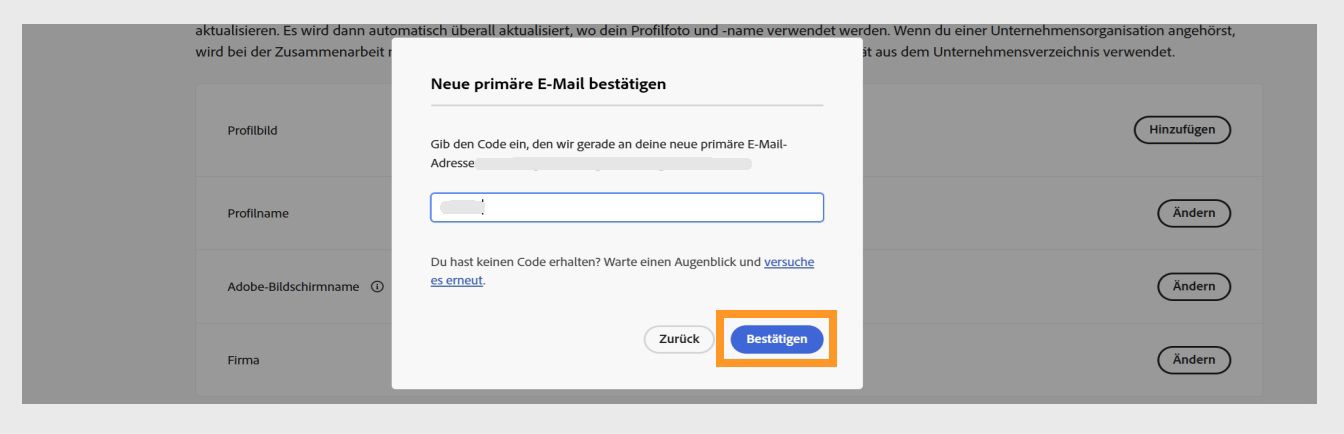 Das Dialogfeld „E-Mail-Adresse bestätigen“ mit einem Feld zur Eingabe des Bestätigungscodes und der hervorgehobenen Schaltfläche „Bestätigen“.
