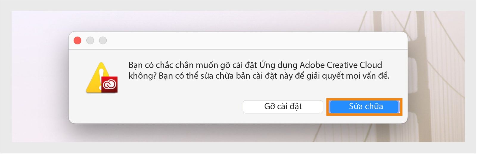 Trình gỡ cài đặt Creative Cloud hiển thị hộp thoại xác nhận với các tùy chọn Gỡ cài đặt hoặc Sửa chữa ứng dụng máy tính trên máy Mac.