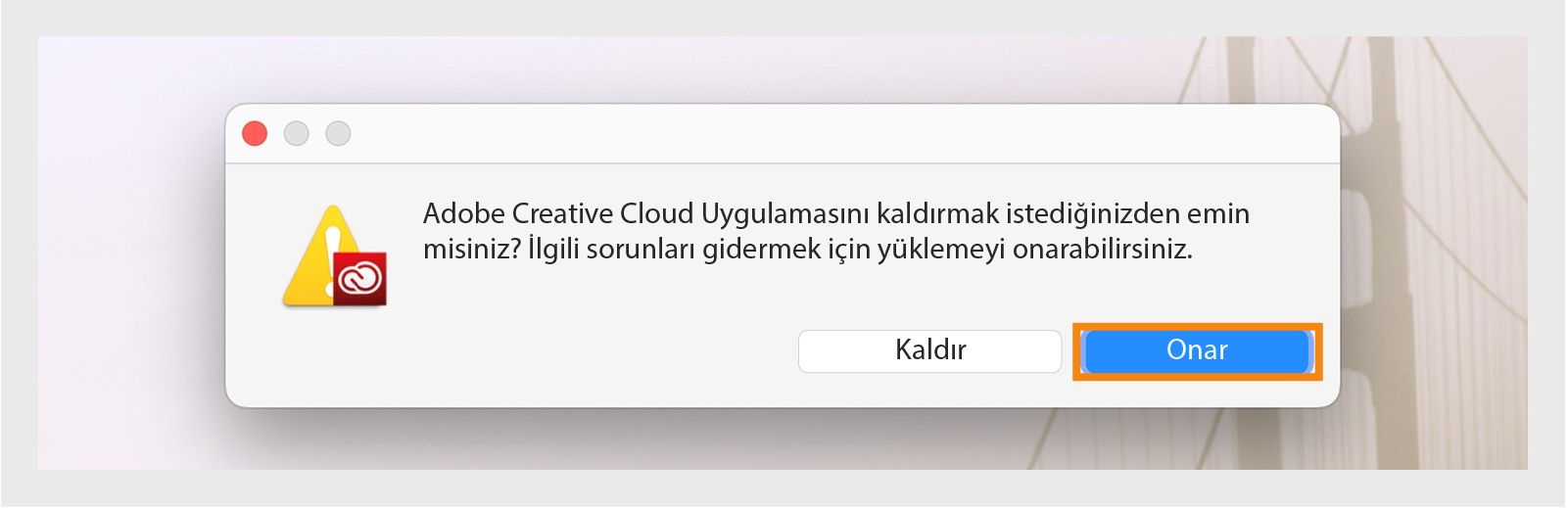 Creative Cloud kaldırıcısında, Mac'te masaüstü uygulamasını Kaldırma veya Onarma seçeneklerinin bulunduğu bir onay iletişim kutusu görüntülenir.