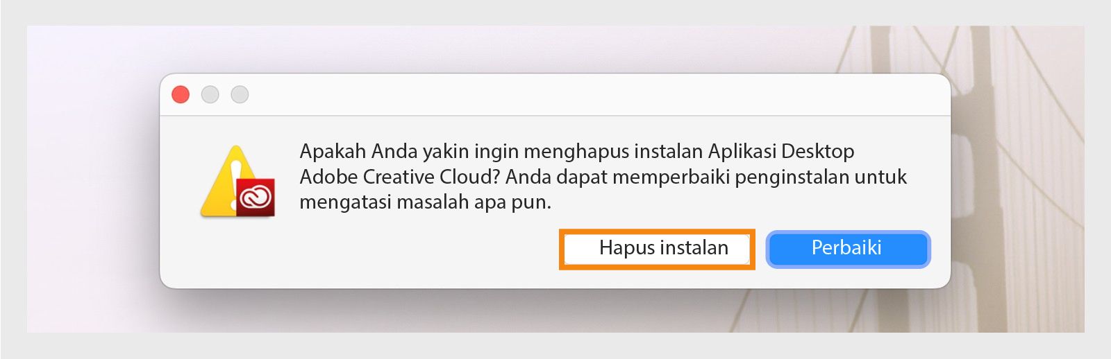 Penghapus instalan Creative Cloud menampilkan kotak dialog konfirmasi dengan opsi untuk Menghapus Instalan atau Memperbaiki aplikasi desktop di Mac.