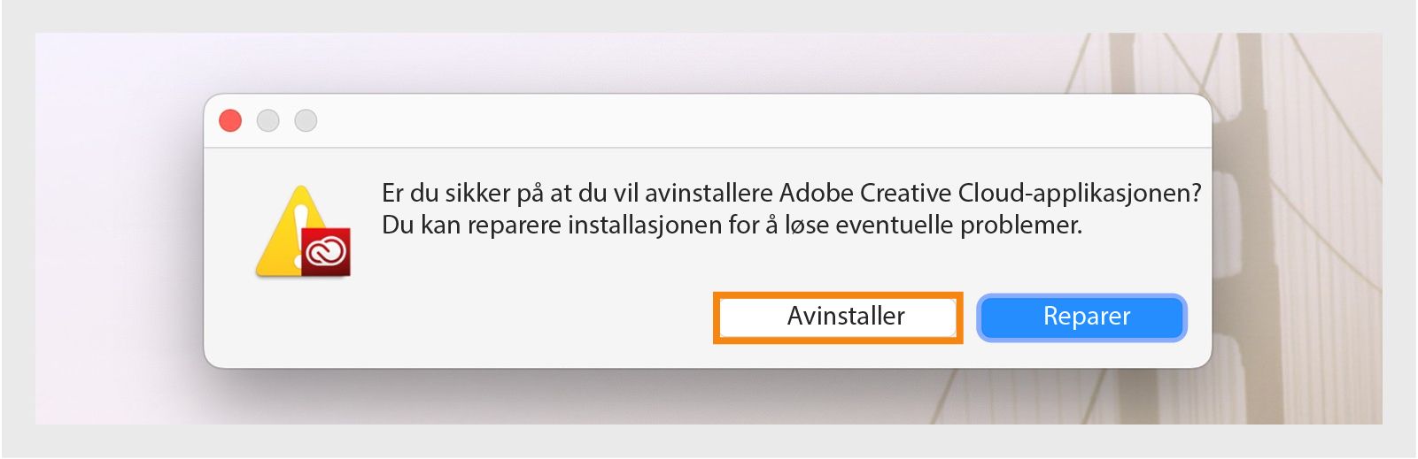 Avinstallasjonsprogrammet for Creative Cloud viser en bekreftelsesdialogboks med alternativer for å avinstallere eller reparere skrivebordsprogrammet på Mac.