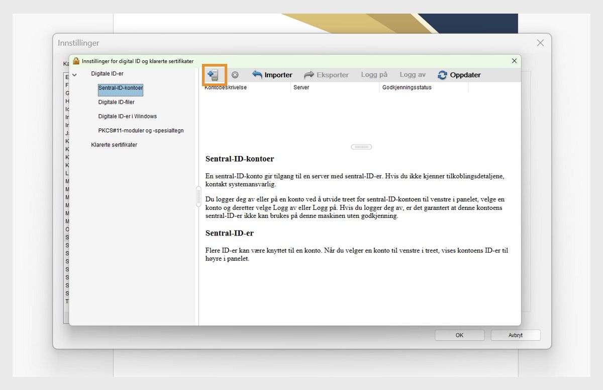 Dialogboksen for innstillinger for digital ID og klarerte sertifikater viser alternativet Legg til ID sammen med Import og Oppdater under delen Kontoer for sentral ID.