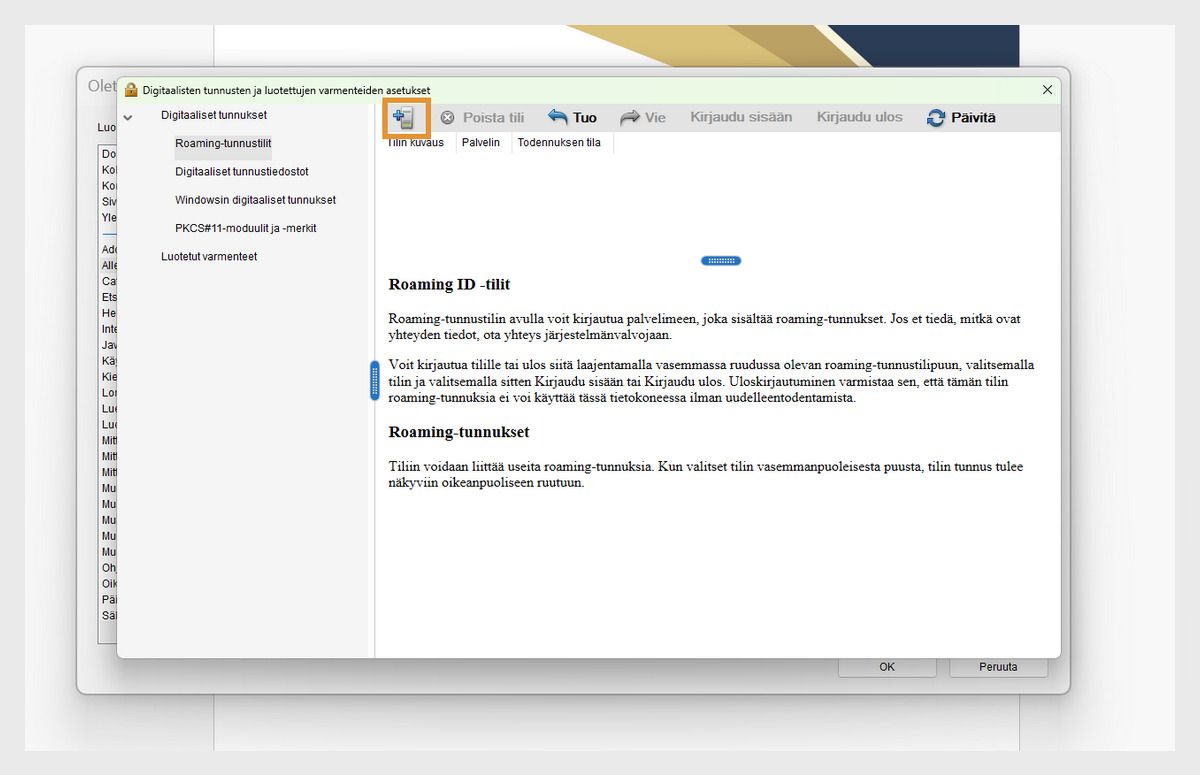 Digitaalisen tunnuksen ja luotetun varmenteen asetukset -valintaikkunassa näkyy Lisää tunnus -vaihtoehto sekä kohdat Tuo ja Päivitä Roaming-tunnustilit-osiossa.