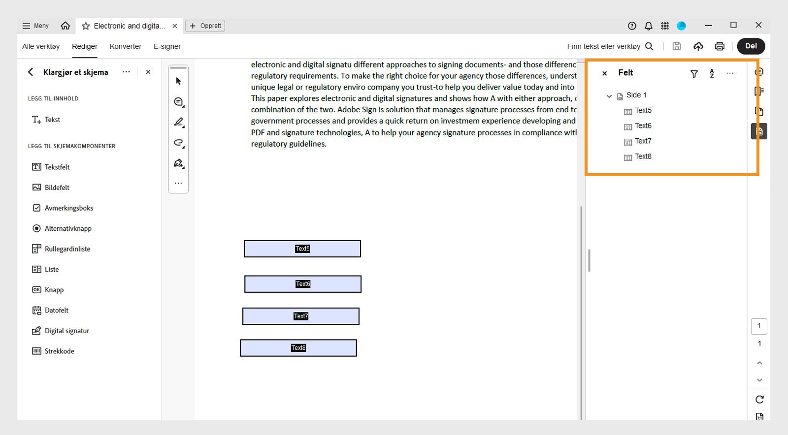 Feltpanelet viser de eksisterende skjemafeltene, som kan redigeres eller slettes. 