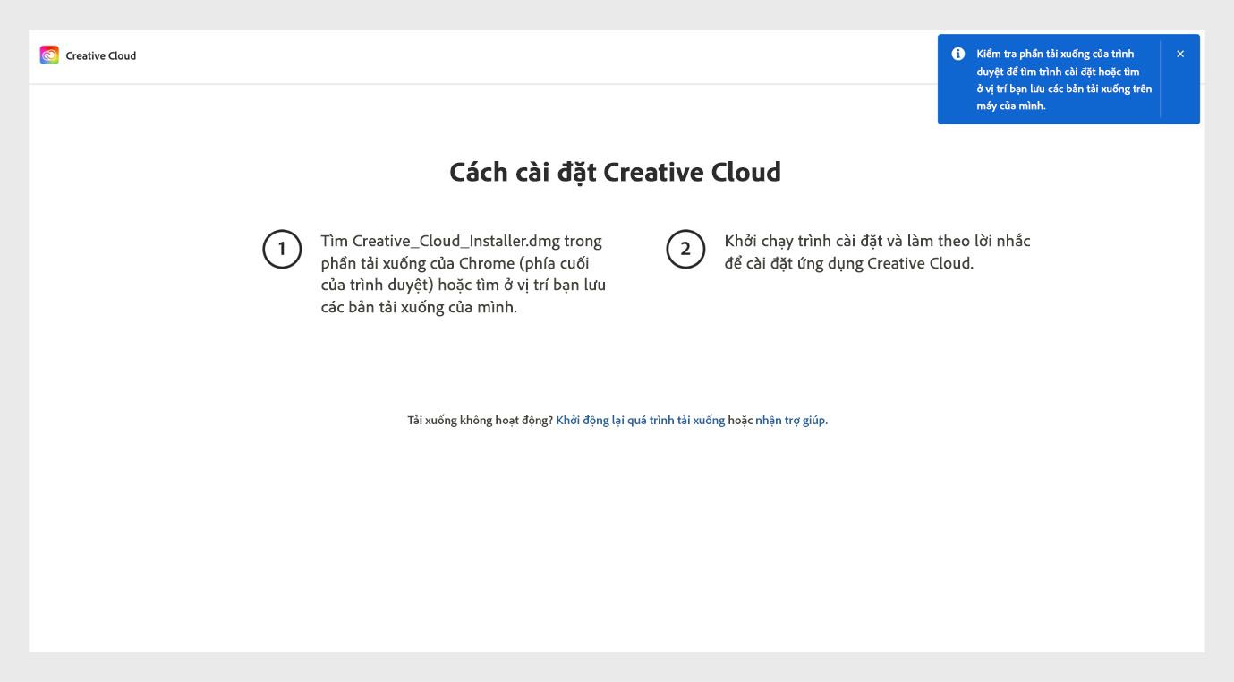 Trang Cách cài đặt Creative Cloud hướng dẫn các bước cài đặt ứng dụng Creative Cloud trên máy tính, và các options để khởi động lại quá trình tải xuống và nhận trợ giúp. 