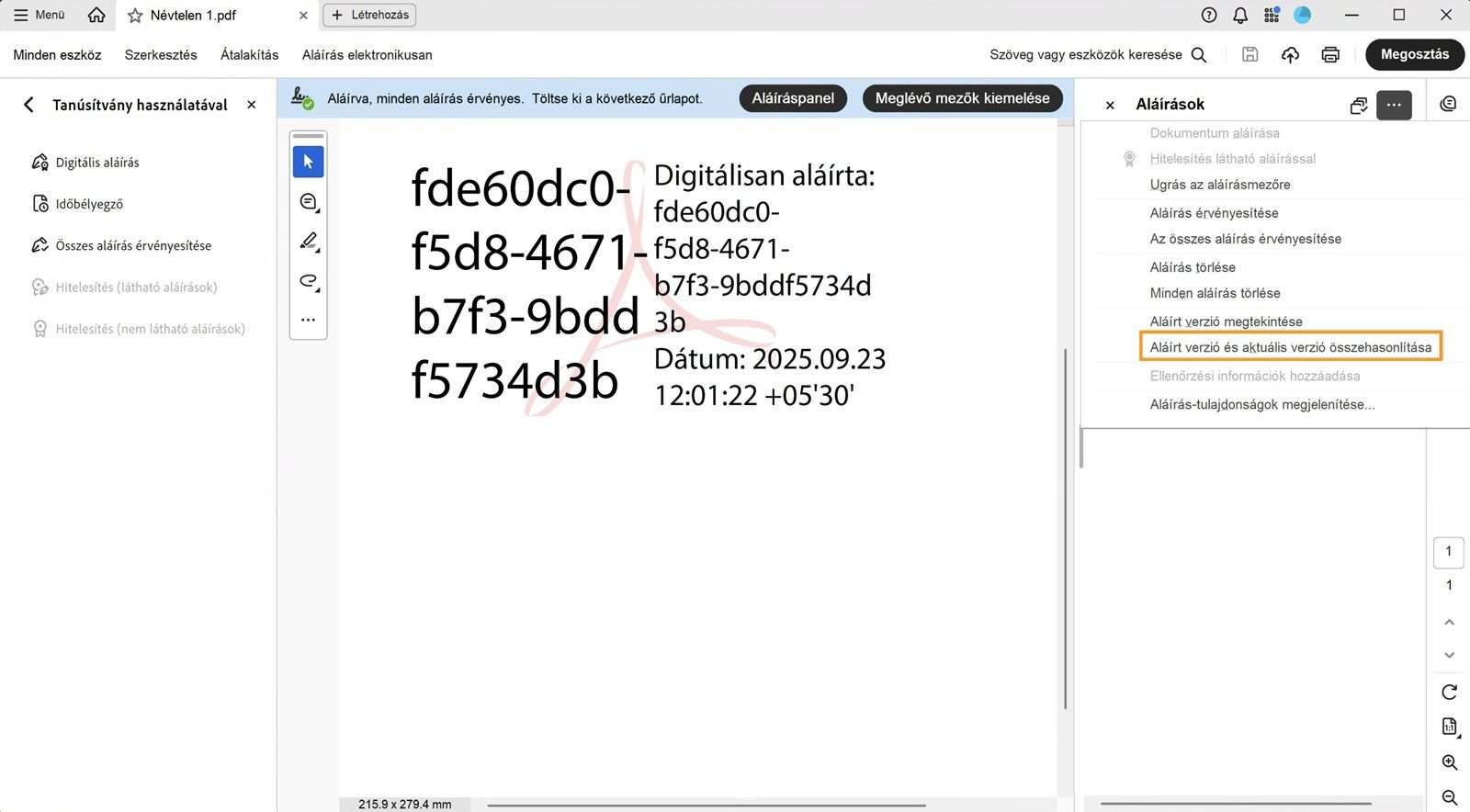Az Aláírás panel Beállítások menüje a következő lehetőségeket jeleníti meg: Dokumentum aláírása, Tanúsítás látható aláírással, Ugrás az aláírási mezőre, Aláírás érvényesítése, Minden aláírás érvényesítése, Minden aláírás törlése, Aláírt verzió megtekintése, Aláírt verzió összehasonlítása az aktuális verzióval, Ellenőrzési információk hozzáadása, Aláírás tulajdonságainak megjelenítése és Jogi nyilatkozat.