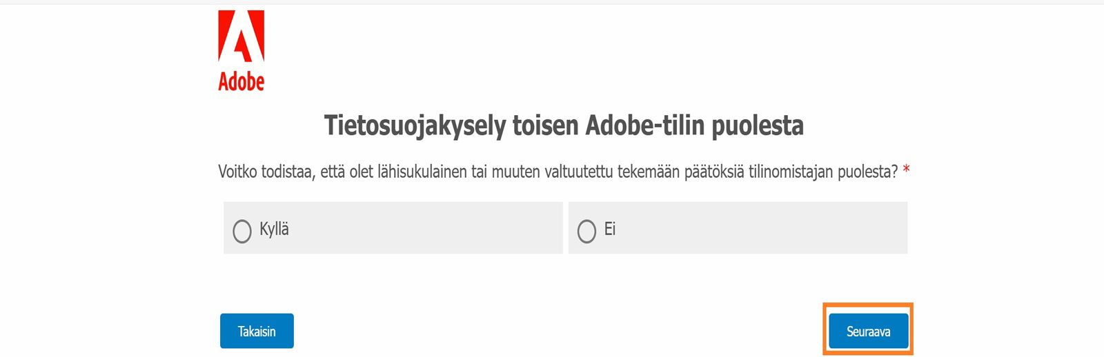Tietosuojakyselynäytössä näkyy kyllä–ei-vahvistusviesti, jolla voit ilmoittaa, pystytkö toimittamaan todisteen siitä, että sinulla on valtuudet tehdä päätöksiä tilinhaltijan puolesta.