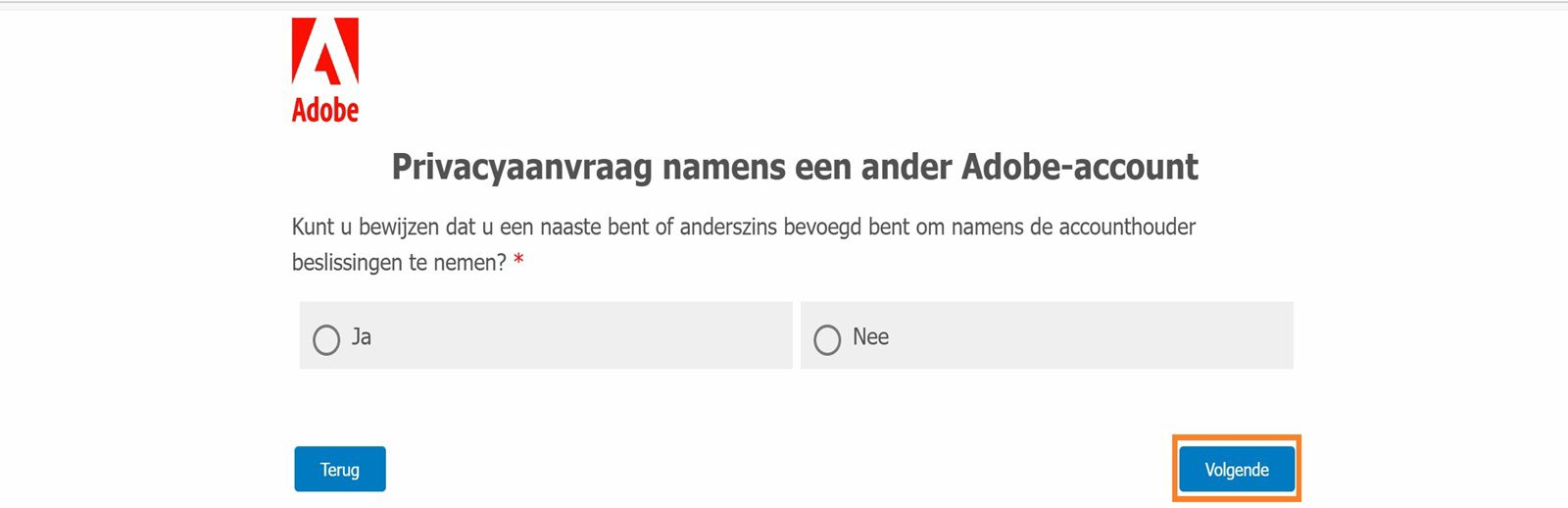 In het scherm Privacyaanvraag wordt een ja-nee-bevestigingsbericht weergegeven waarin je kunt aangeven dat je kunt aantonen dat je bevoegd bent om namens de accounthouder beslissingen te nemen.