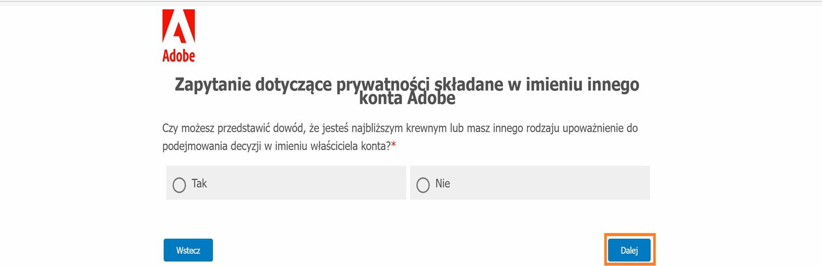 Na ekranie zapytania o prywatność wyświetla się komunikat potwierdzający w formie pytania tak/nie, gdzie można określić, czy można dostarczyć dowód upoważnienia do podejmowania decyzji w imieniu właściciela konta.